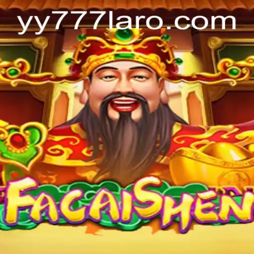 Discover and Master FaCaiShen: The Thrilling New Game Energized by Yy777